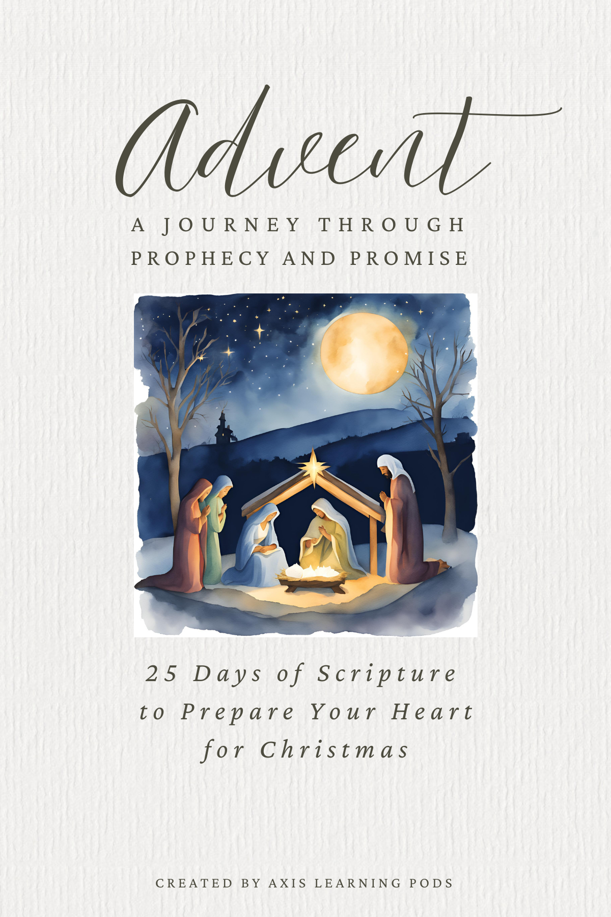 Advent: A Journey Through Prophecy and Promise | 25 Days of Scripture to Prepare Your Heart for Christmas