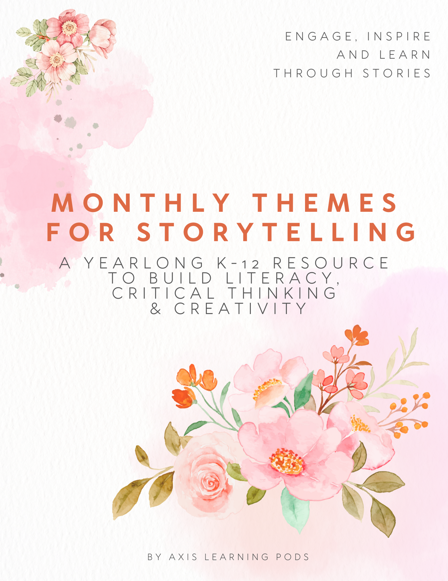 Monthly Themes for Storytelling: A Yearlong K-12 Resource to Build Literacy, Critical Thinking & Creativity